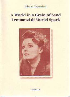 Immagine di A world in a grain of sand - I romanzi di Muriel Spark